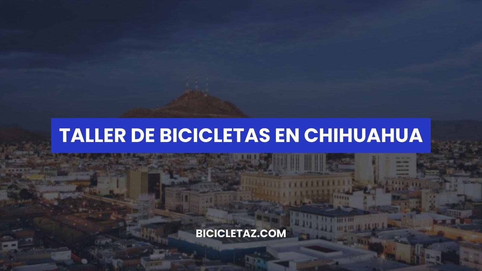 taller de bicicletas Chihuahua mexico
